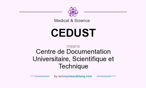 What does CEDUST mean? It stands for Centre de Documentation Universitaire, Scientifique et Technique