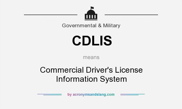 What does CDLIS mean? It stands for Commercial Driver`s License Information System