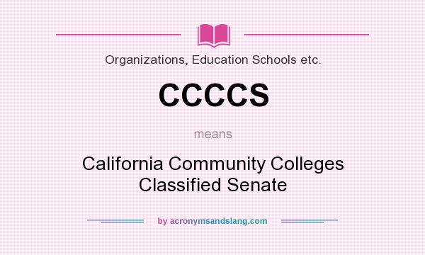 What does CCCCS mean? It stands for California Community Colleges Classified Senate