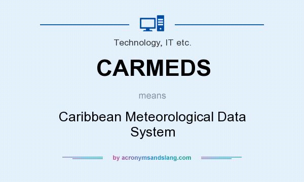 What does CARMEDS mean? It stands for Caribbean Meteorological Data System