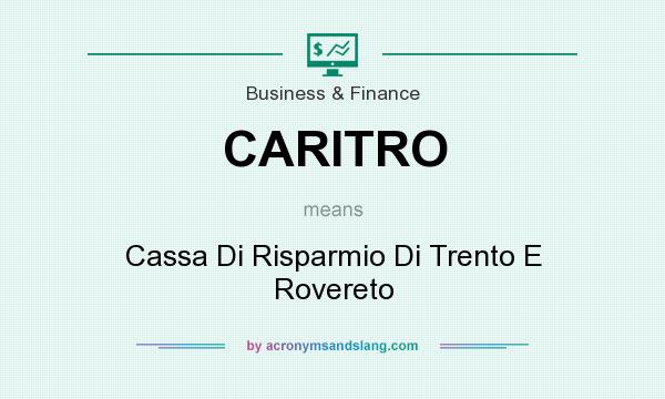 What does CARITRO mean? It stands for Cassa Di Risparmio Di Trento E Rovereto