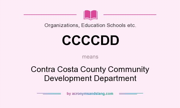 What does CCCCDD mean? It stands for Contra Costa County Community Development Department