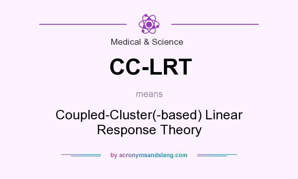 What does CC-LRT mean? It stands for Coupled-Cluster(-based) Linear Response Theory