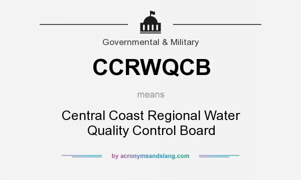 What does CCRWQCB mean? It stands for Central Coast Regional Water Quality Control Board