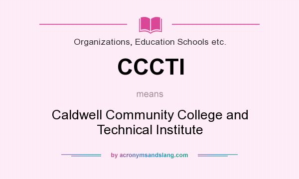 What does CCCTI mean? It stands for Caldwell Community College and Technical Institute