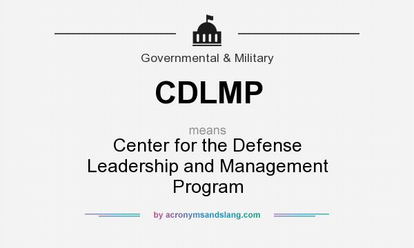 What does CDLMP mean? It stands for Center for the Defense Leadership and Management Program