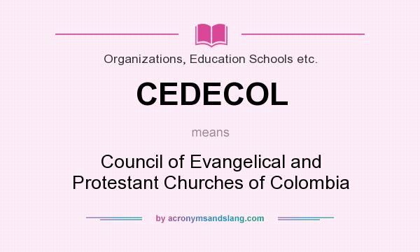 What does CEDECOL mean? It stands for Council of Evangelical and Protestant Churches of Colombia