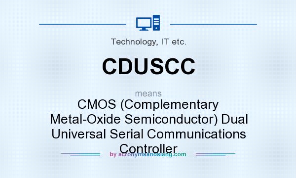 What does CDUSCC mean? It stands for CMOS (Complementary Metal-Oxide Semiconductor) Dual Universal Serial Communications Controller