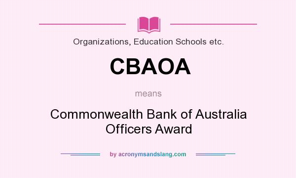What does CBAOA mean? It stands for Commonwealth Bank of Australia Officers Award
