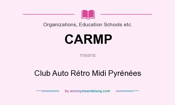 What does CARMP mean? It stands for Club Auto Rétro Midi Pyrénées