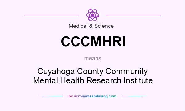 What does CCCMHRI mean? It stands for Cuyahoga County Community Mental Health Research Institute