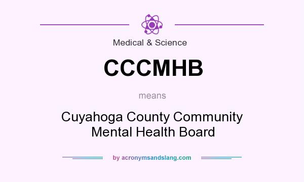 What does CCCMHB mean? It stands for Cuyahoga County Community Mental Health Board