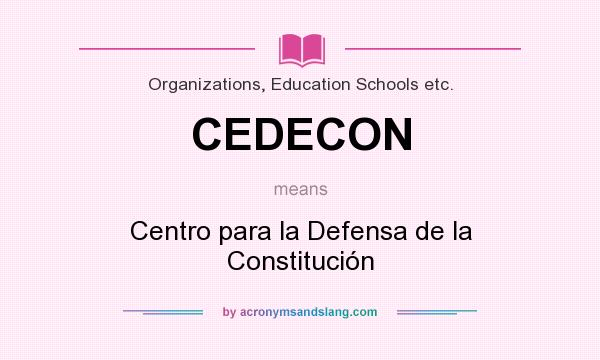 What does CEDECON mean? It stands for Centro para la Defensa de la Constitución