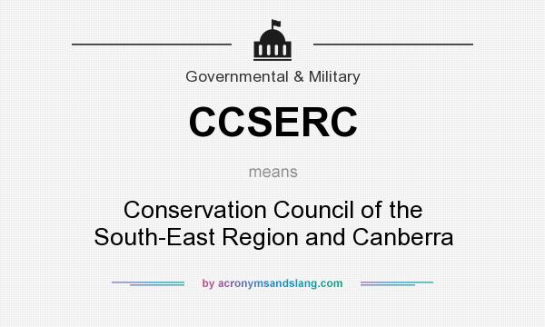 What does CCSERC mean? It stands for Conservation Council of the South-East Region and Canberra