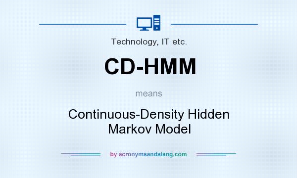 What does CD-HMM mean? It stands for Continuous-Density Hidden Markov Model