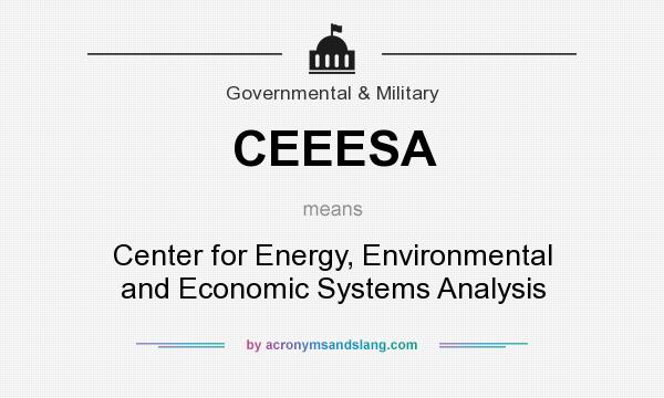 What does CEEESA mean? It stands for Center for Energy, Environmental and Economic Systems Analysis