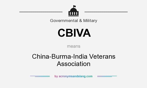 What does CBIVA mean? It stands for China-Burma-India Veterans Association