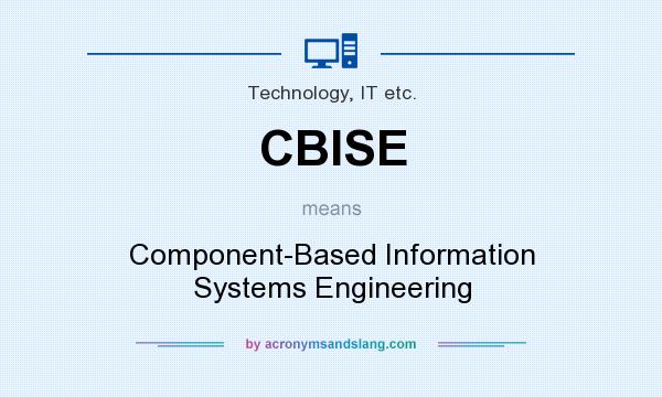What does CBISE mean? It stands for Component-Based Information Systems Engineering
