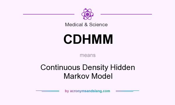 What does CDHMM mean? It stands for Continuous Density Hidden Markov Model