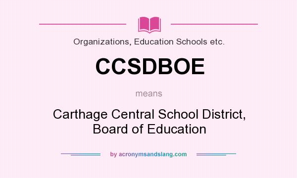 What does CCSDBOE mean? It stands for Carthage Central School District, Board of Education