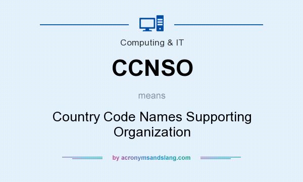 What does CCNSO mean? It stands for Country Code Names Supporting Organization