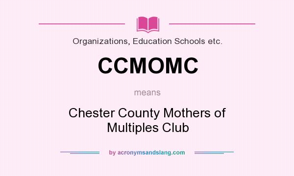 What does CCMOMC mean? It stands for Chester County Mothers of Multiples Club