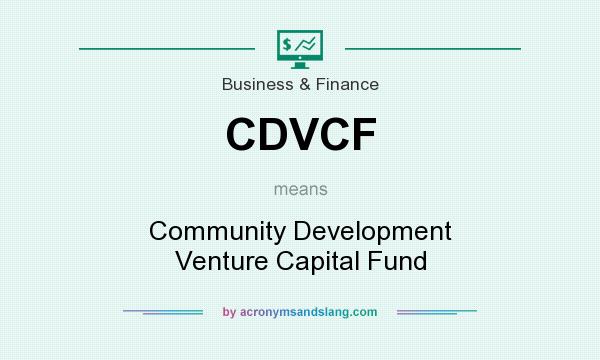 What does CDVCF mean? It stands for Community Development Venture Capital Fund