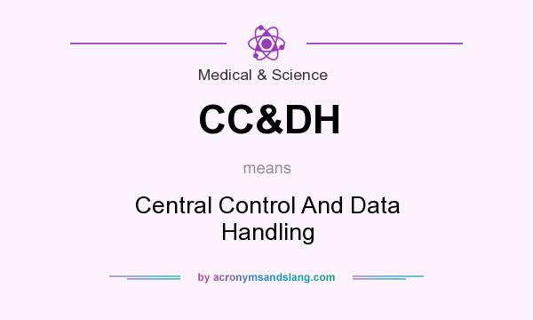 What does CC&DH mean? It stands for Central Control And Data Handling