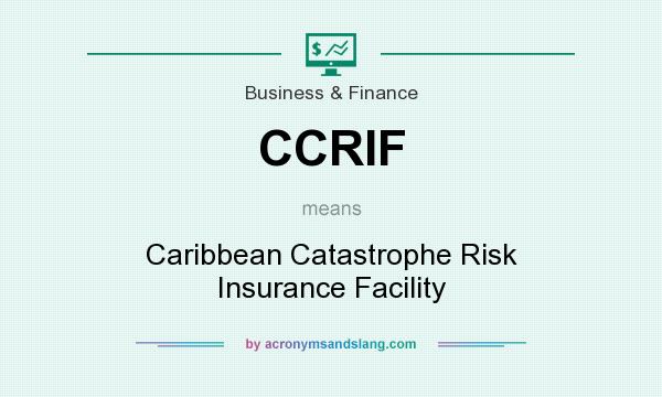 What does CCRIF mean? It stands for Caribbean Catastrophe Risk Insurance Facility