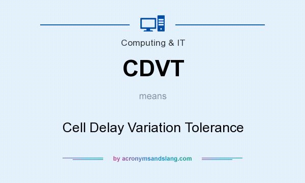 What does CDVT mean? It stands for Cell Delay Variation Tolerance