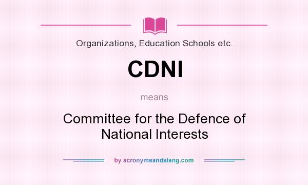 What does CDNI mean? It stands for Committee for the Defence of National Interests