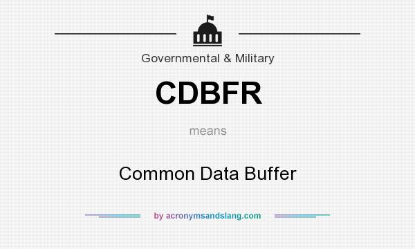 What does CDBFR mean? It stands for Common Data Buffer