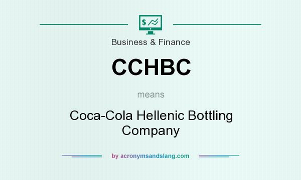 What does CCHBC mean? It stands for Coca-Cola Hellenic Bottling Company