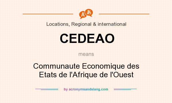 What does CEDEAO mean? It stands for Communaute Economique des Etats de l`Afrique de l`Ouest