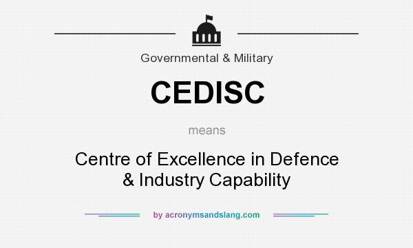 What does CEDISC mean? It stands for Centre of Excellence in Defence & Industry Capability