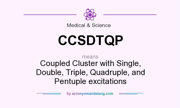 What does CCSDTQP mean? It stands for Coupled Cluster with Single, Double, Triple, Quadruple, and Pentuple excitations