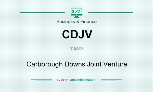 What does CDJV mean? It stands for Carborough Downs Joint Venture