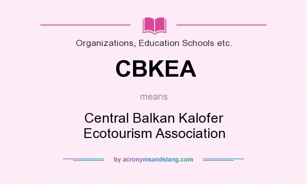 What does CBKEA mean? It stands for Central Balkan Kalofer Ecotourism Association