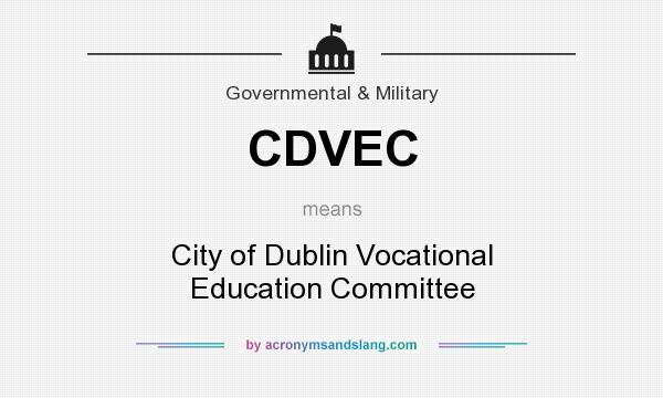 What does CDVEC mean? It stands for City of Dublin Vocational Education Committee
