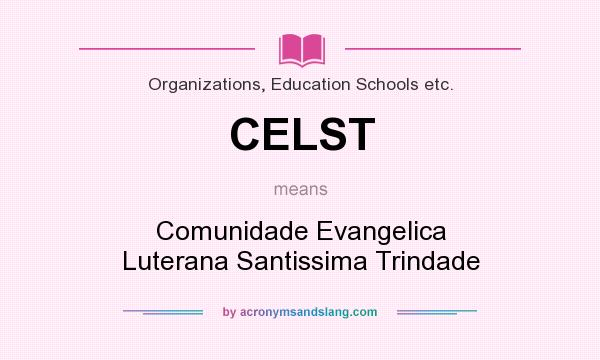 What does CELST mean? It stands for Comunidade Evangelica Luterana Santissima Trindade