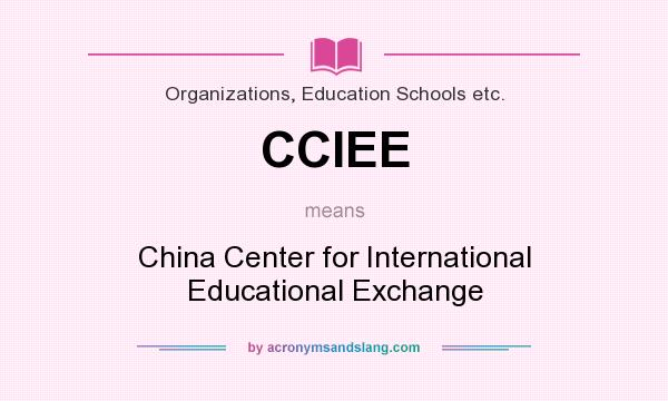 What does CCIEE mean? It stands for China Center for International Educational Exchange
