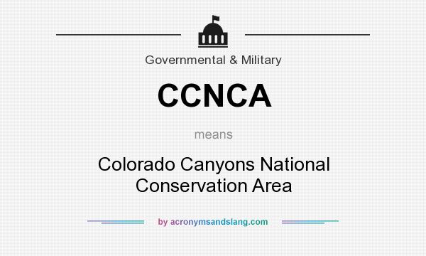 What does CCNCA mean? It stands for Colorado Canyons National Conservation Area
