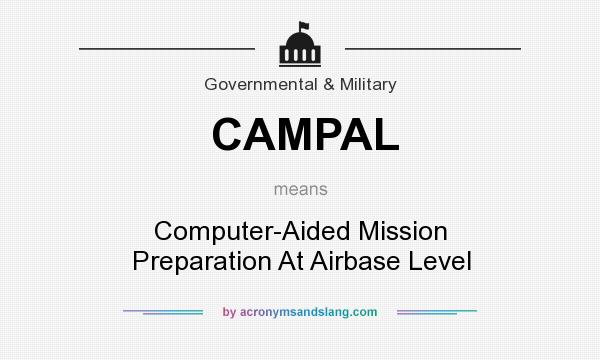 What does CAMPAL mean? It stands for Computer-Aided Mission Preparation At Airbase Level