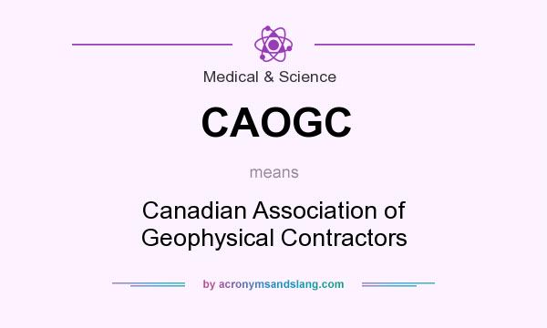 What does CAOGC mean? It stands for Canadian Association of Geophysical Contractors