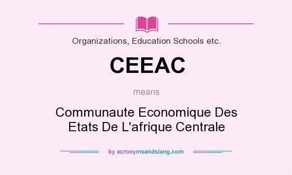 What does CEEAC mean? It stands for Communaute Economique Des Etats De L`afrique Centrale