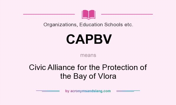 What does CAPBV mean? It stands for Civic Alliance for the Protection of the Bay of Vlora