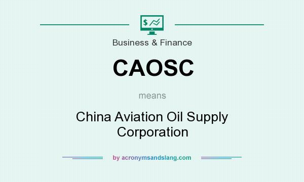 What does CAOSC mean? It stands for China Aviation Oil Supply Corporation