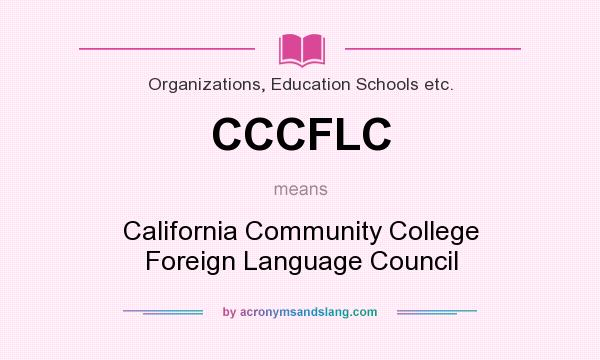 What does CCCFLC mean? It stands for California Community College Foreign Language Council