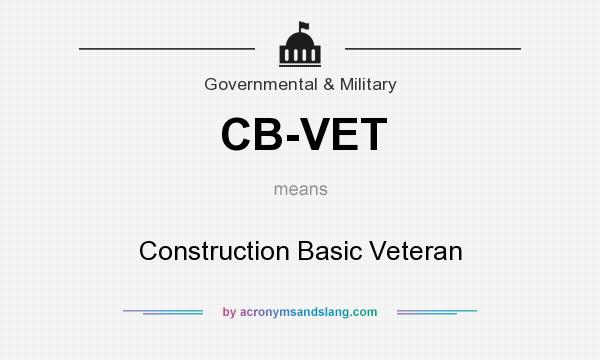What does CB-VET mean? It stands for Construction Basic Veteran