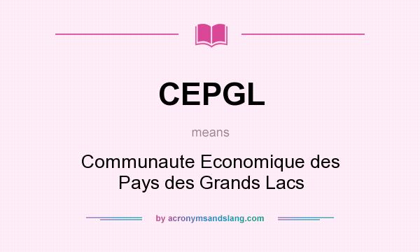 What does CEPGL mean? It stands for Communaute Economique des Pays des Grands Lacs